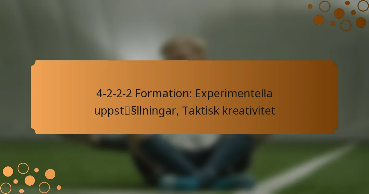 4-2-2-2 Formation: Experimentella uppställningar, Taktisk kreativitet