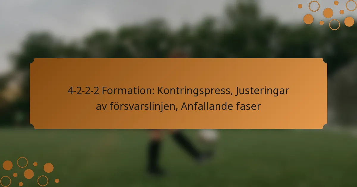 4-2-2-2 Formation: Kontringspress, Justeringar av försvarslinjen, Anfallande faser