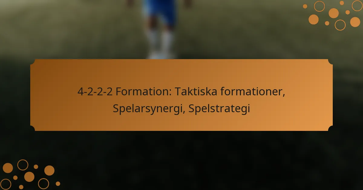 4-2-2-2 Formation: Taktiska formationer, Spelarsynergi, Spelstrategi