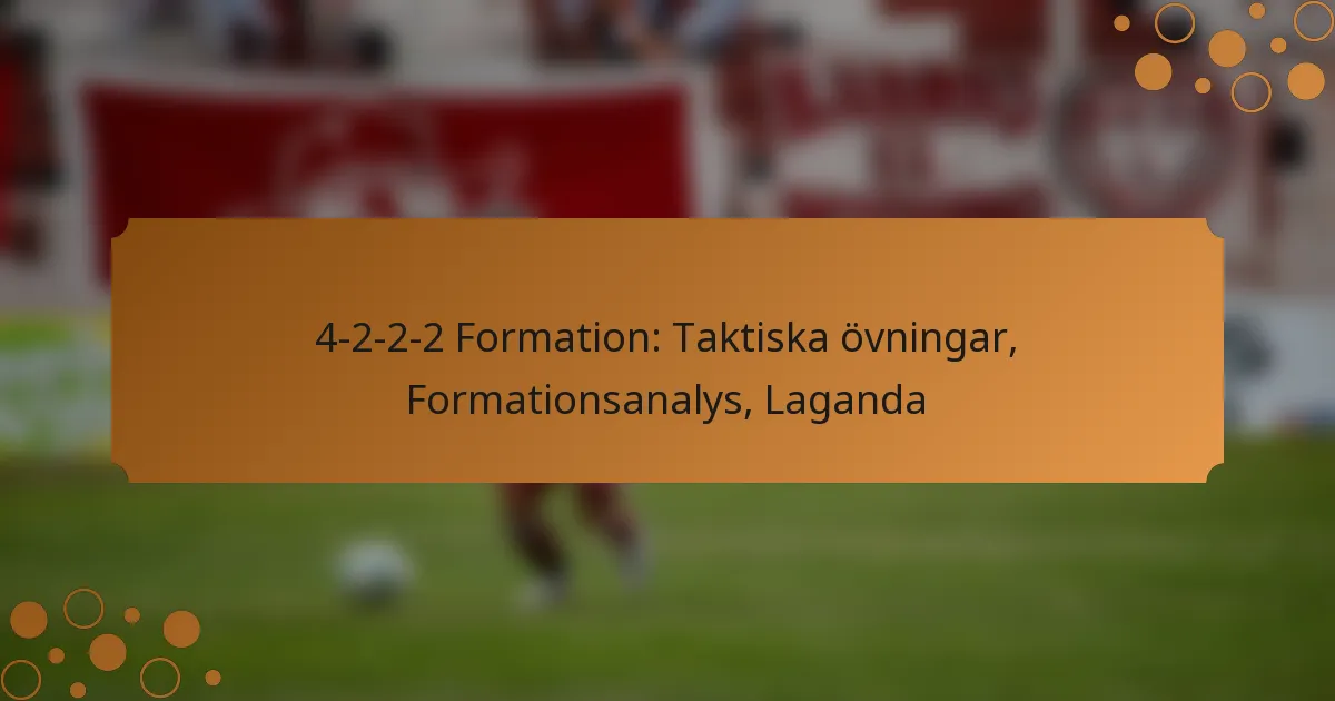 4-2-2-2 Formation: Taktiska övningar, Formationsanalys, Laganda