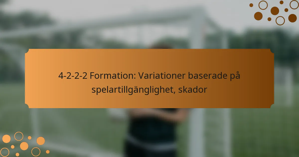 4-2-2-2 Formation: Variationer baserade på spelartillgänglighet, skador