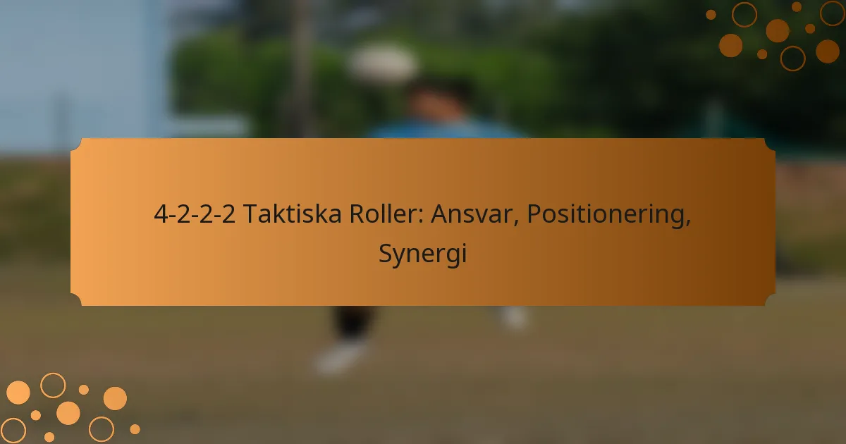 4-2-2-2 Taktiska Roller: Ansvar, Positionering, Synergi