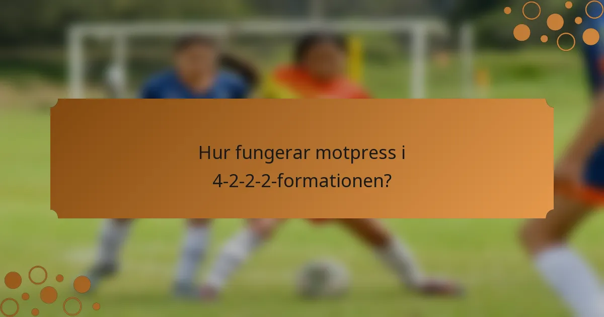 Hur fungerar motpress i 4-2-2-2-formationen?