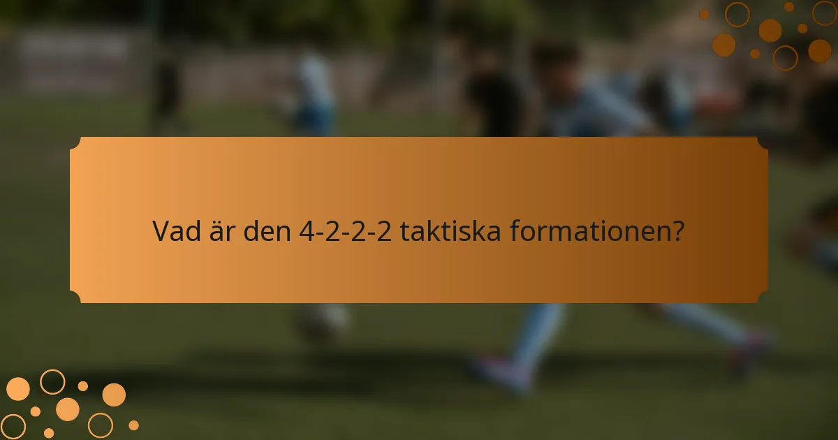 Vad är den 4-2-2-2 taktiska formationen?