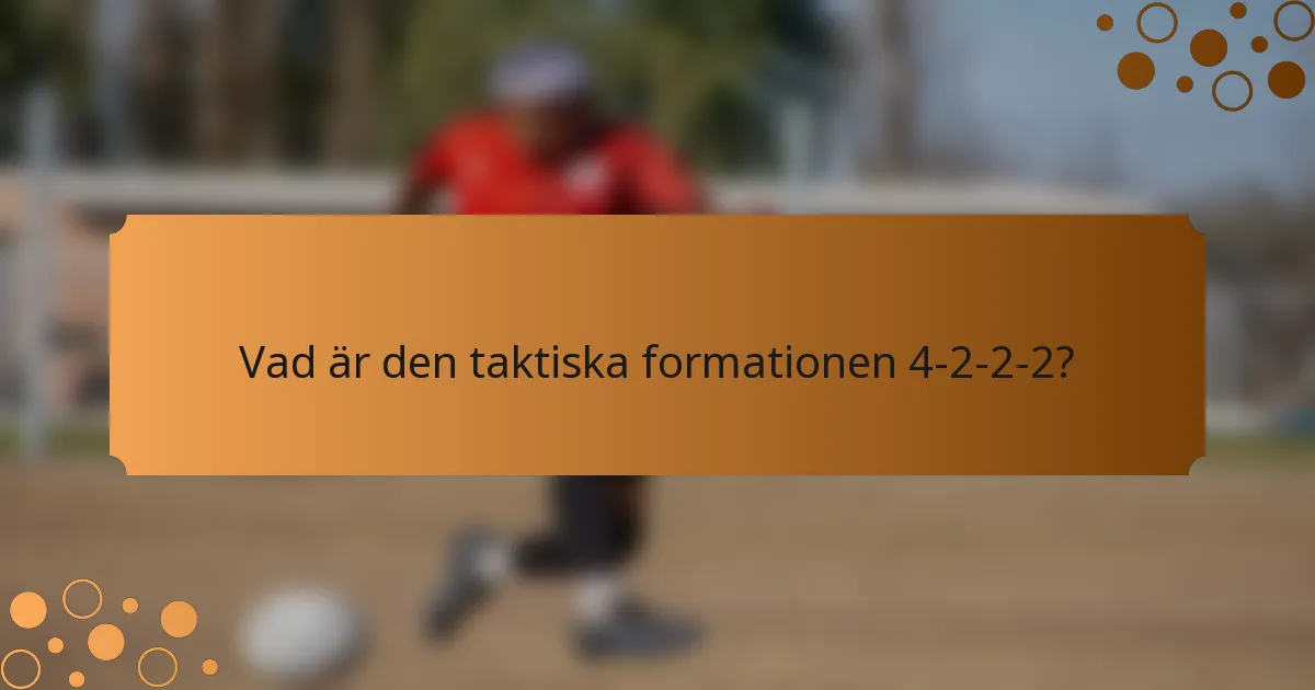 Vad är den taktiska formationen 4-2-2-2?